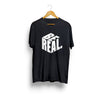 Be Real T-Shirt